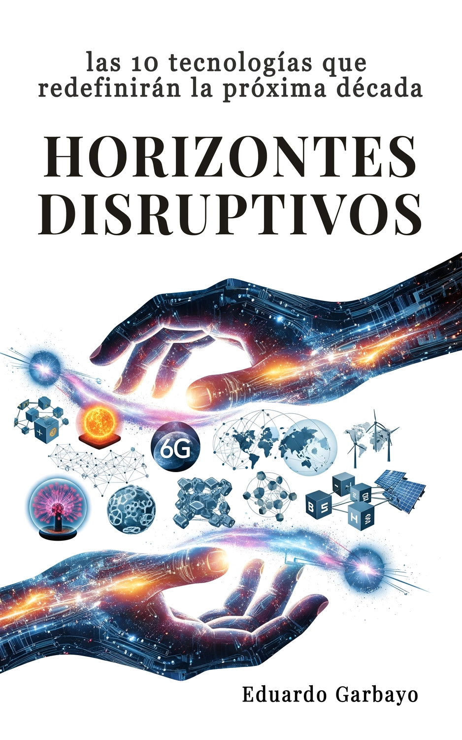 Horizontes Disruptivos: un enfoque metodológico para entender el ciclo real de las tecnologías emergentes